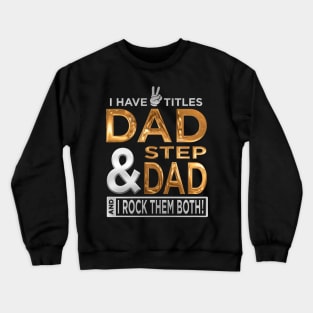 Dad and Stepdad Crewneck Sweatshirt